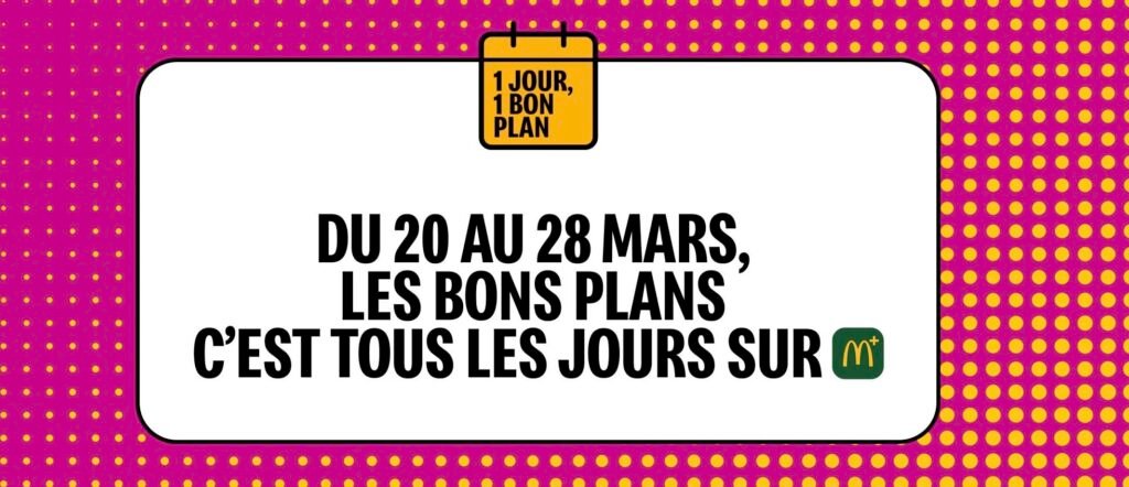Offres McDo 1 jour 1 bon plan pour mars 2026 avec 8 jours de promotions