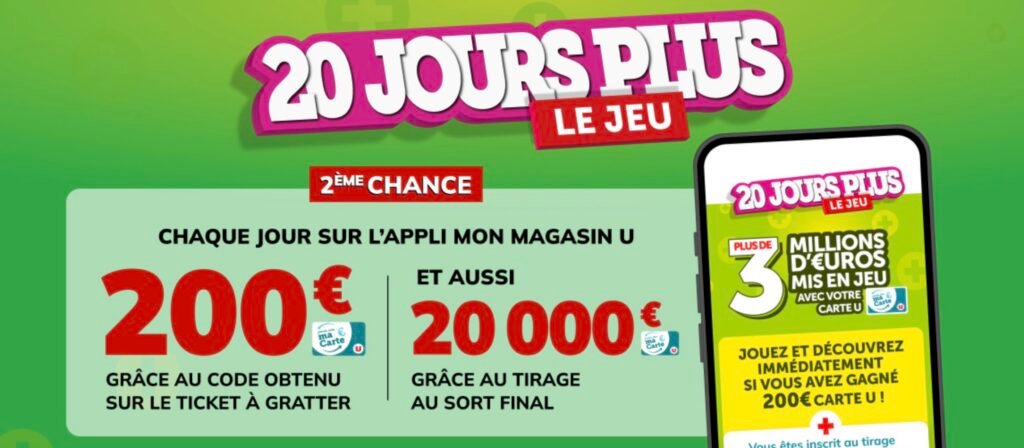 Jeu Super U 2ème chance Jeu Super U 20 jours plus : 2ème Chance avec instants gagnants et tirage au sort
